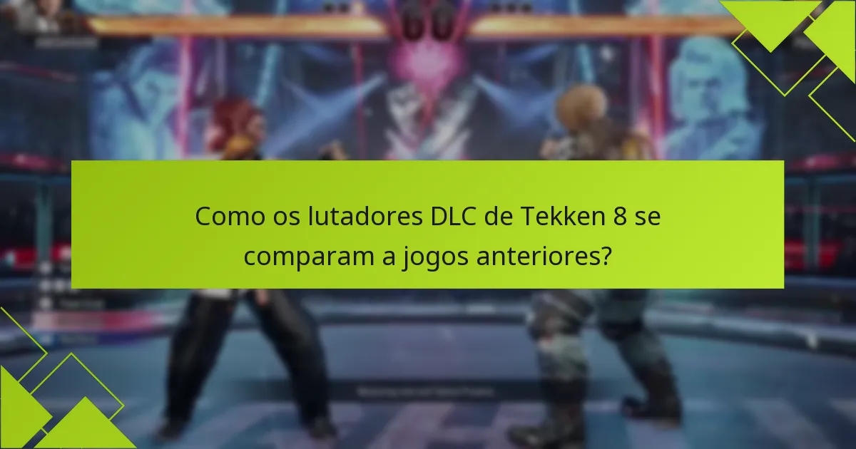Quais personagens estão incluídos no DLC de Tekken 8?