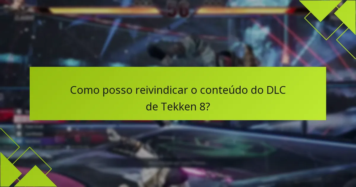 Quanto custa o DLC de Tekken 8?