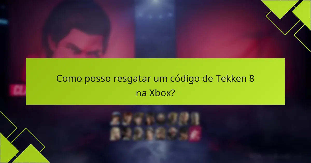 Quais opções de suporte estão disponíveis para o resgate do código de Tekken 8?