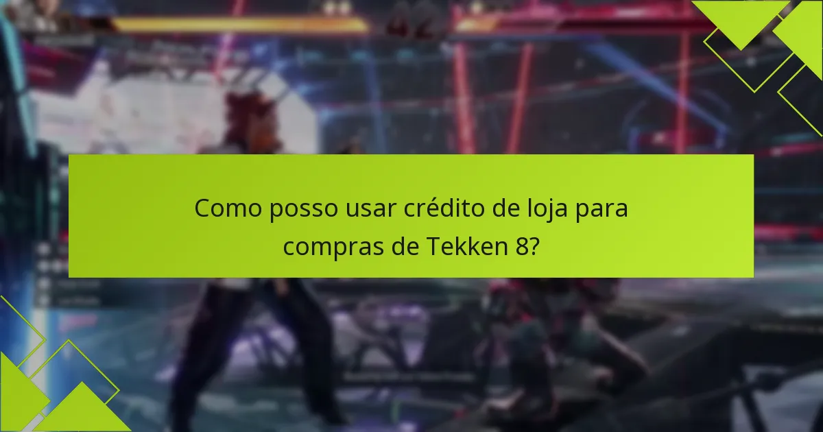 Como configurar uma conta para comprar Tekken 8?