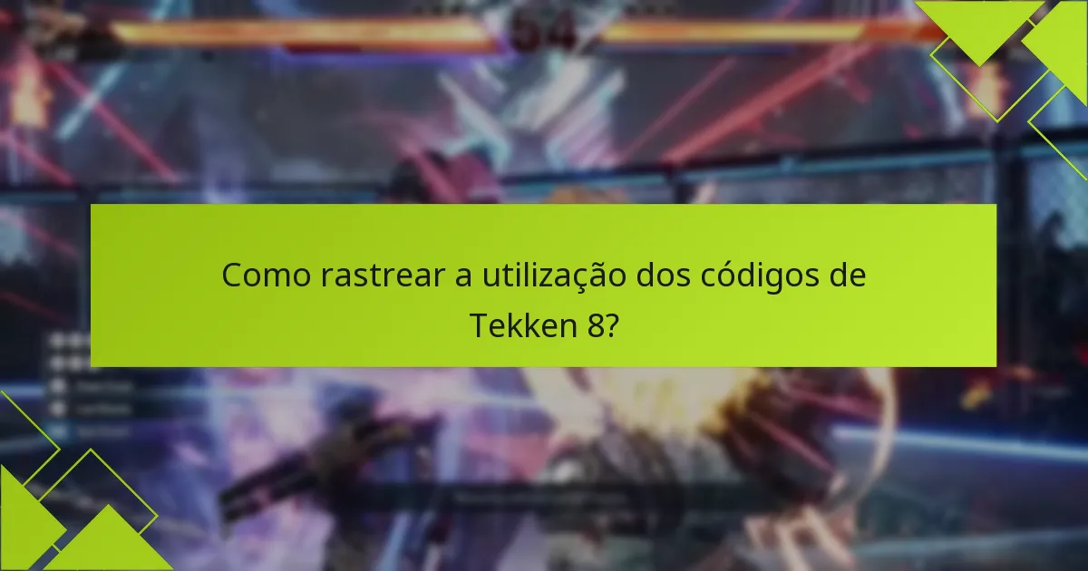 Quais são as datas de expiração dos códigos de Tekken 8?