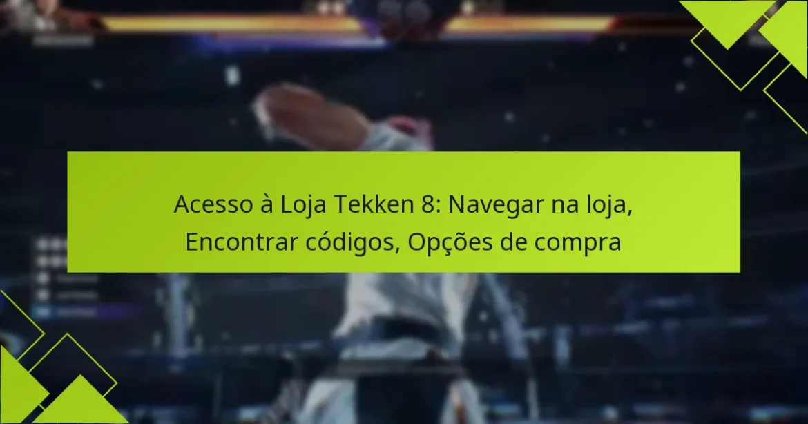 Acesso à Loja Tekken 8: Navegar na loja, Encontrar códigos, Opções de compra