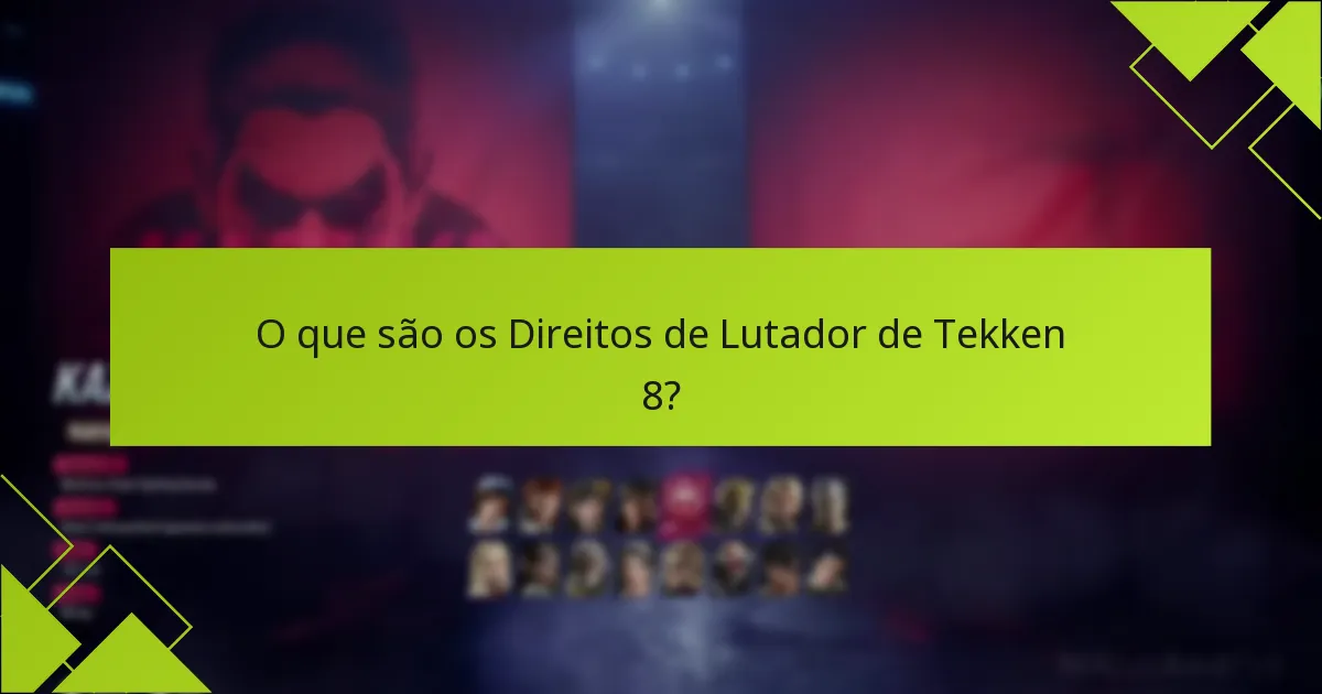 Como podem os jogadores reivindicar os seus Direitos de Lutador de Tekken 8?