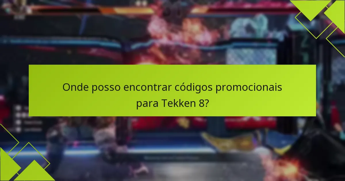 Quais são os benefícios de comprar diferentes edições de Tekken 8?