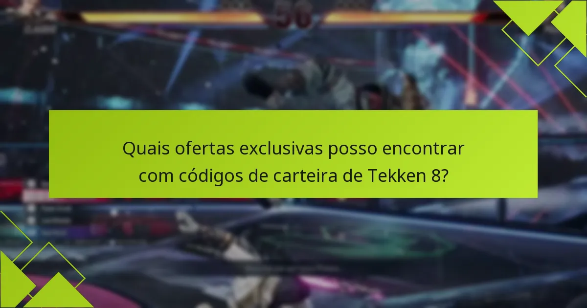 Quais descontos estão disponíveis com códigos de carteira de Tekken 8?