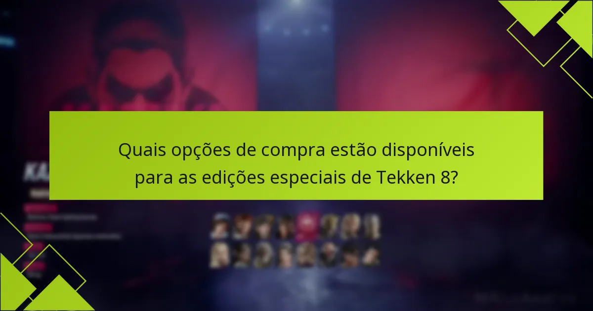 Como posso resgatar bónus das edições especiais de Tekken 8?