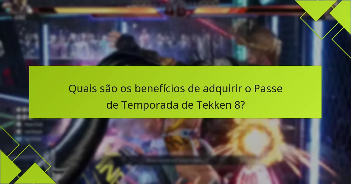 Quais plataformas suportam o Passe de Temporada de Tekken 8?