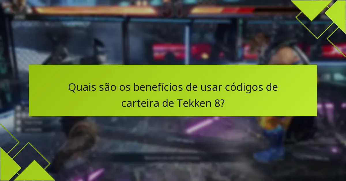 Quais são os problemas comuns ao resgatar códigos de carteira de Tekken 8?