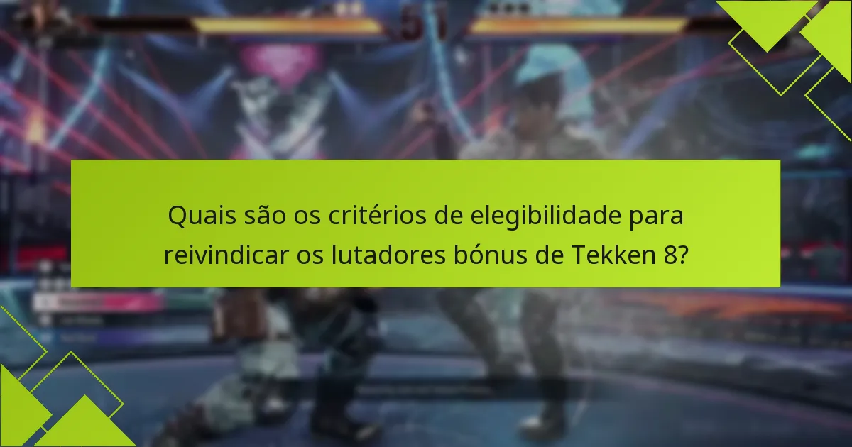 Que características especiais oferecem os lutadores bónus de Tekken 8?