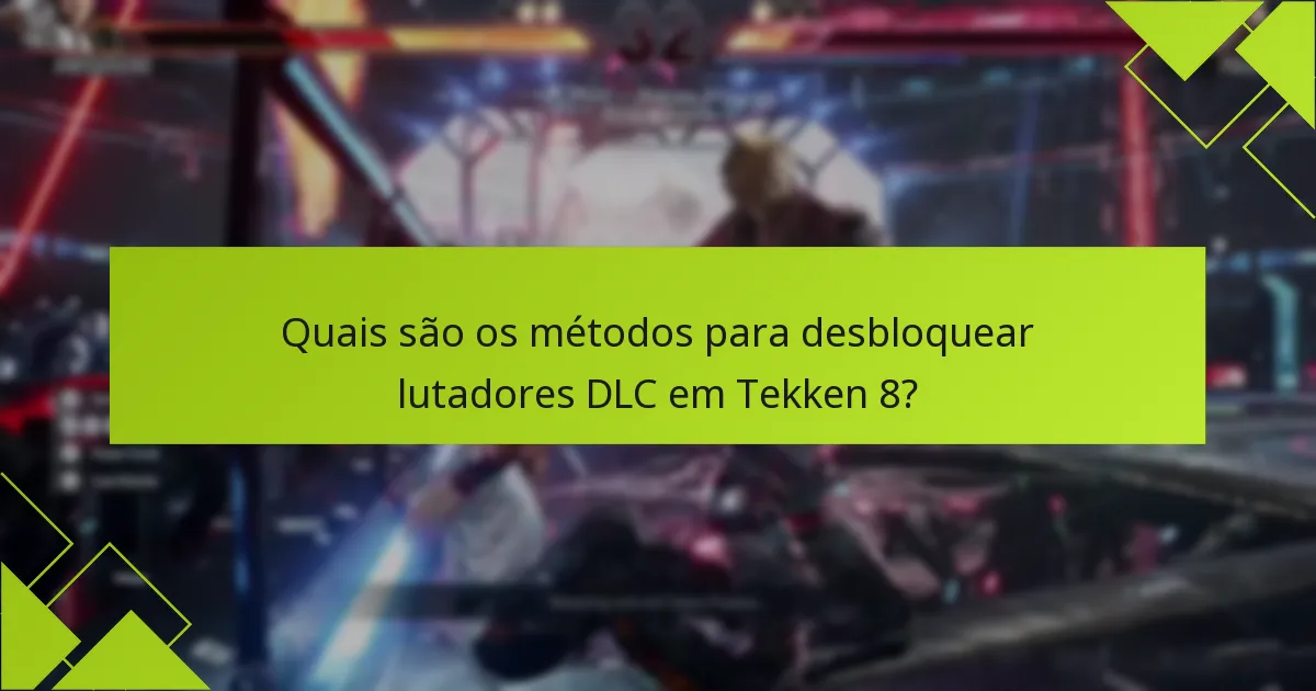 Quais lutadores DLC valem a pena desbloquear primeiro?