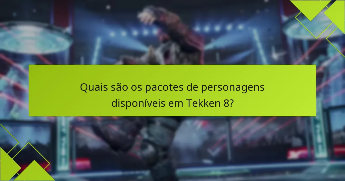 Qual é o processo de compra dos pacotes de personagens de Tekken 8?