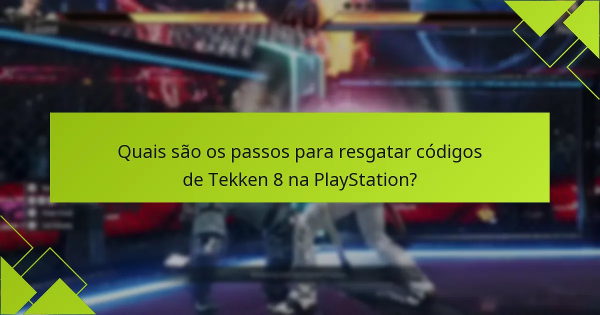 Existem datas de expiração para os códigos de Tekken 8?