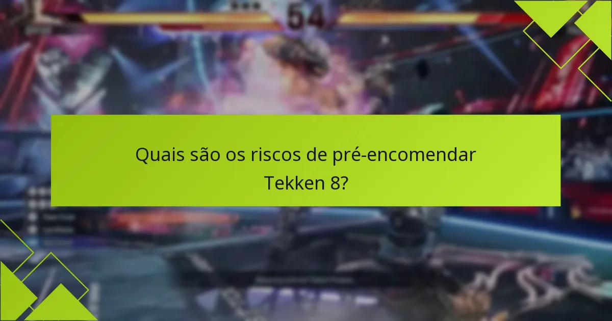 Como se comparam os bónus de pré-encomenda de Tekken 8 com títulos anteriores?